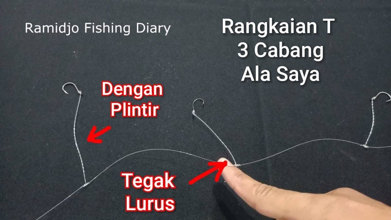 Membuat Rangkaian Pancing T 3 Cabang Ala Saya Sendiri