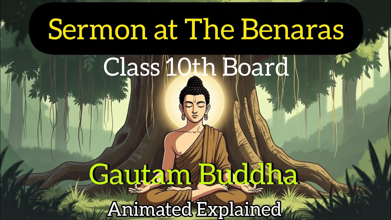 Sermon at the Benaras | Class 10th English | Full Chapter Explained In Hindi ||