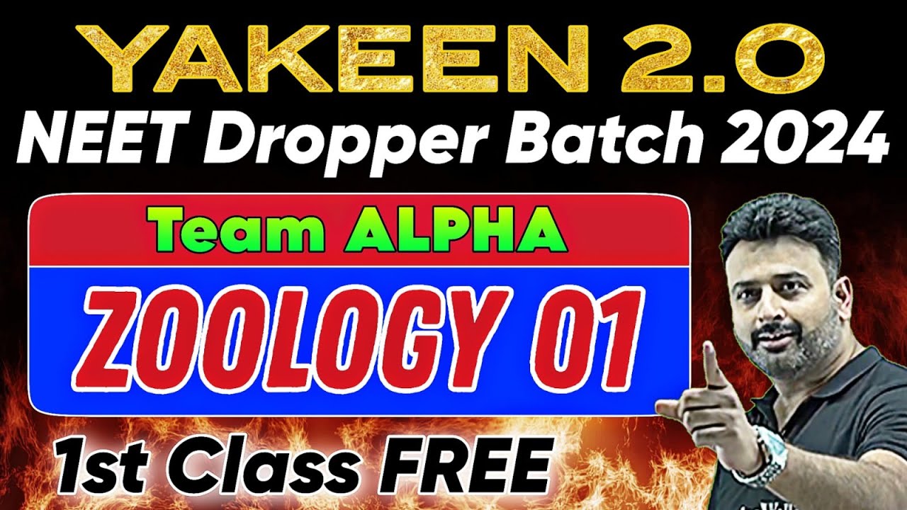 YAKEEN 2.O Team ALPHA || ZOOLOGY 1st Class FREE || NEET 2024 Dropper Batch @Rs4400
