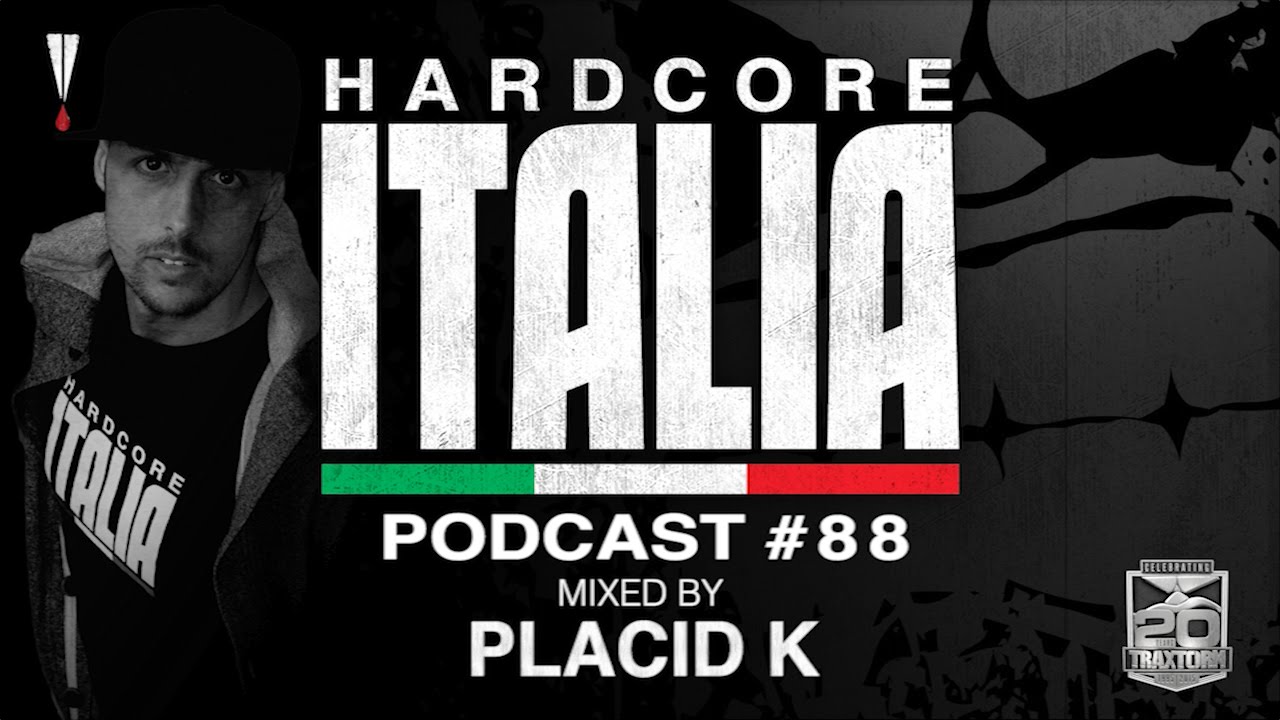Hardcore Italia - Podcast #88 - Mixed by Placid K