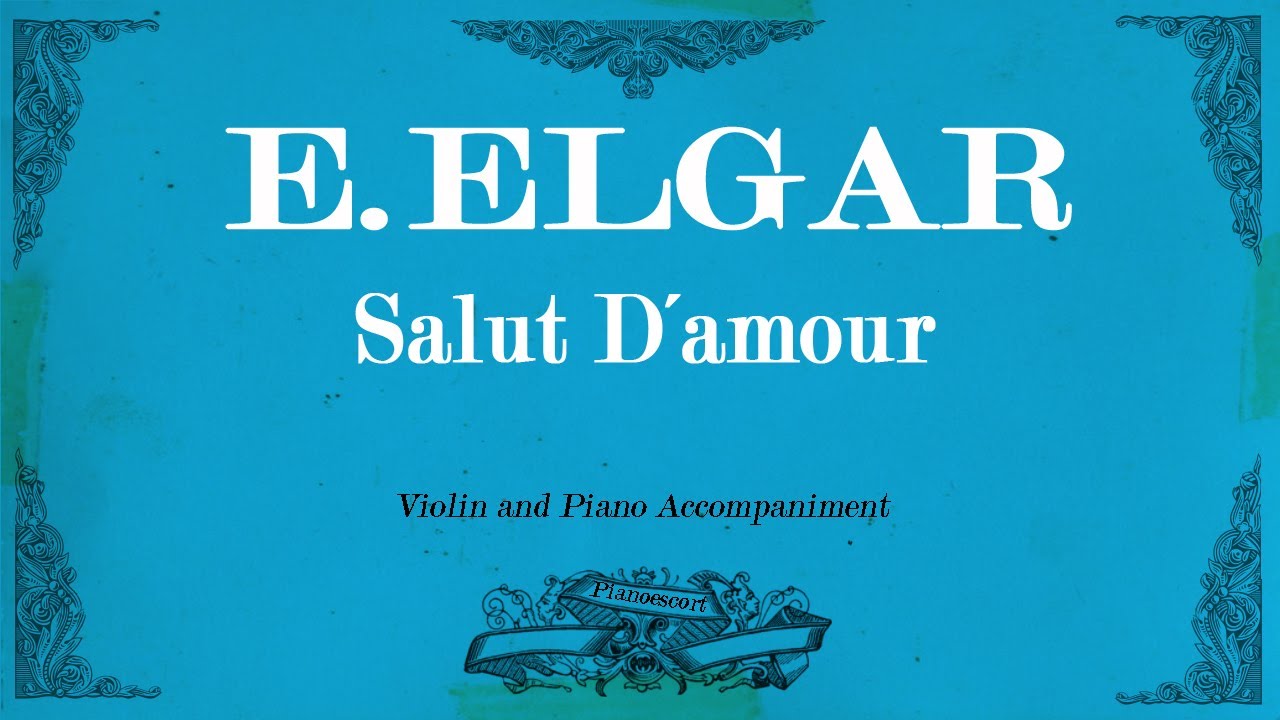 E.Elgar - Salut D&acute;Amour - Piano Accompaniment