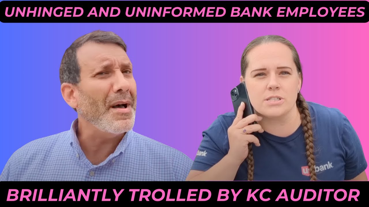 AUDITOR brilliantly trolls UNHINGED and UNINFORMED bank employees