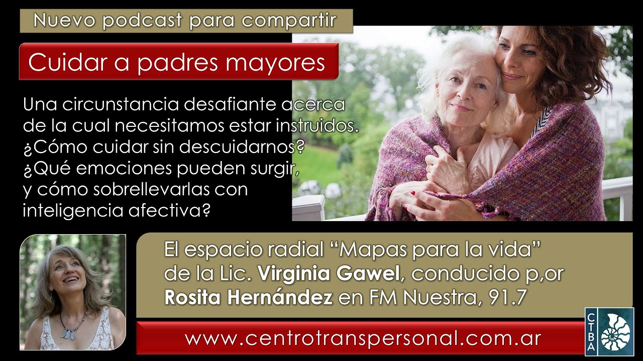 Virginia Gawel: CUIDAR A PADRES MAYORES