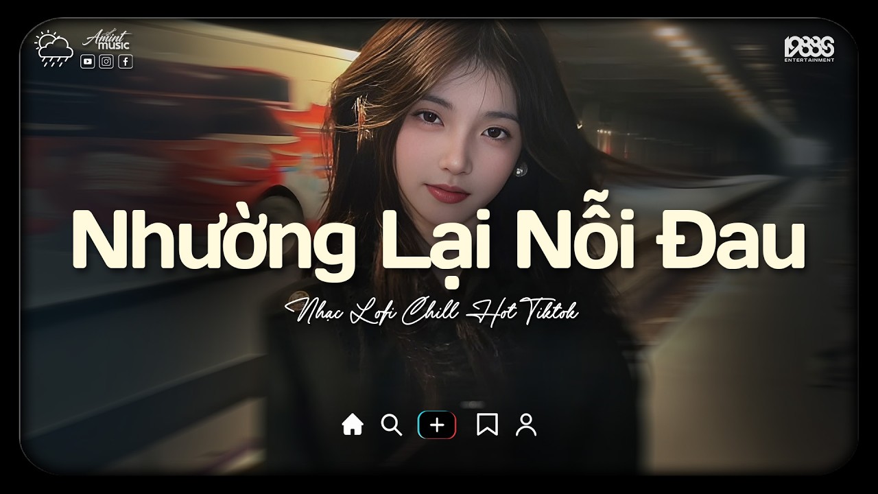 Nhường Lại Nỗi Đau Lofi ♫ Người Ta Có Gì Hơn Em Khiến Chàng Si Mê Quên Đi Lời Hứa ♫ Nhạc Buồn Chill