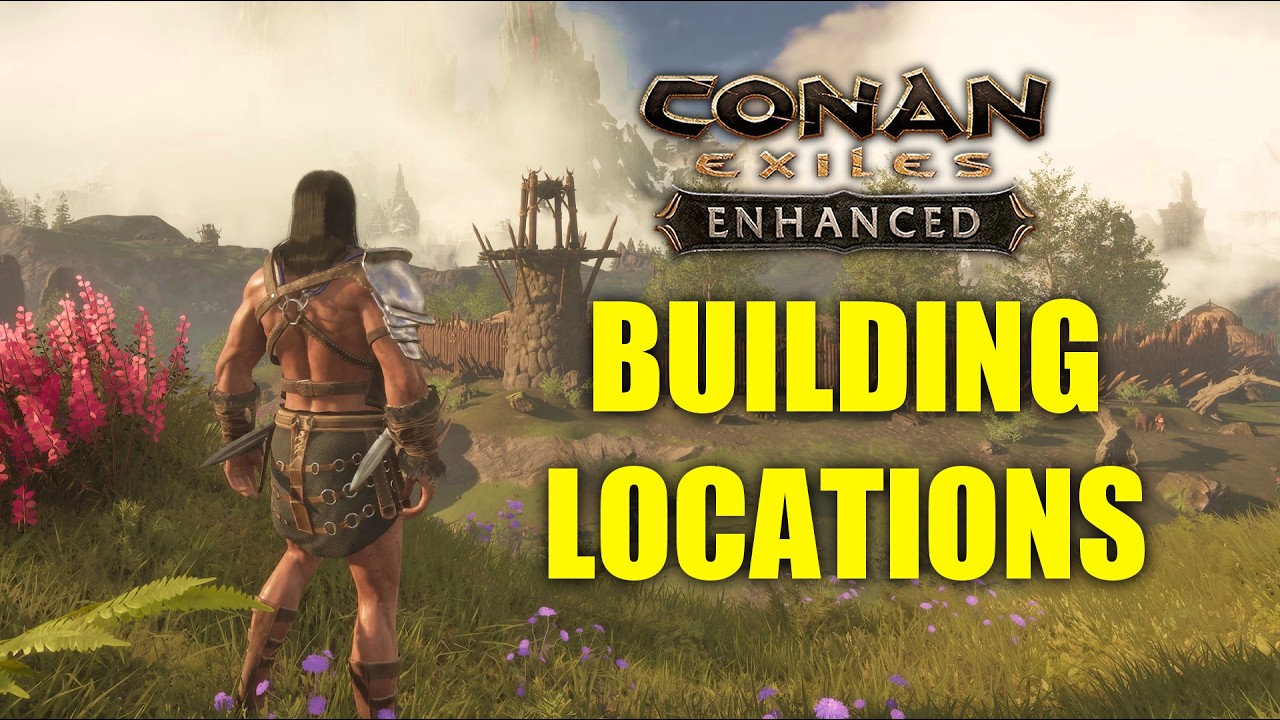 The BEST Locations to Build in Conan Exiles Enhanced!