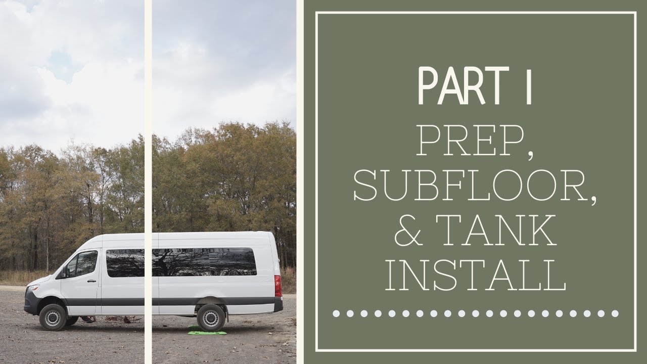 Van Build | Prep, Subfloor Install, and Tank Set Up | Sprinter 4X4 Part 1