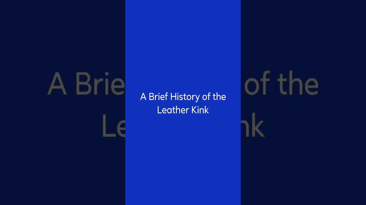 A Brief History of the Leather Kink