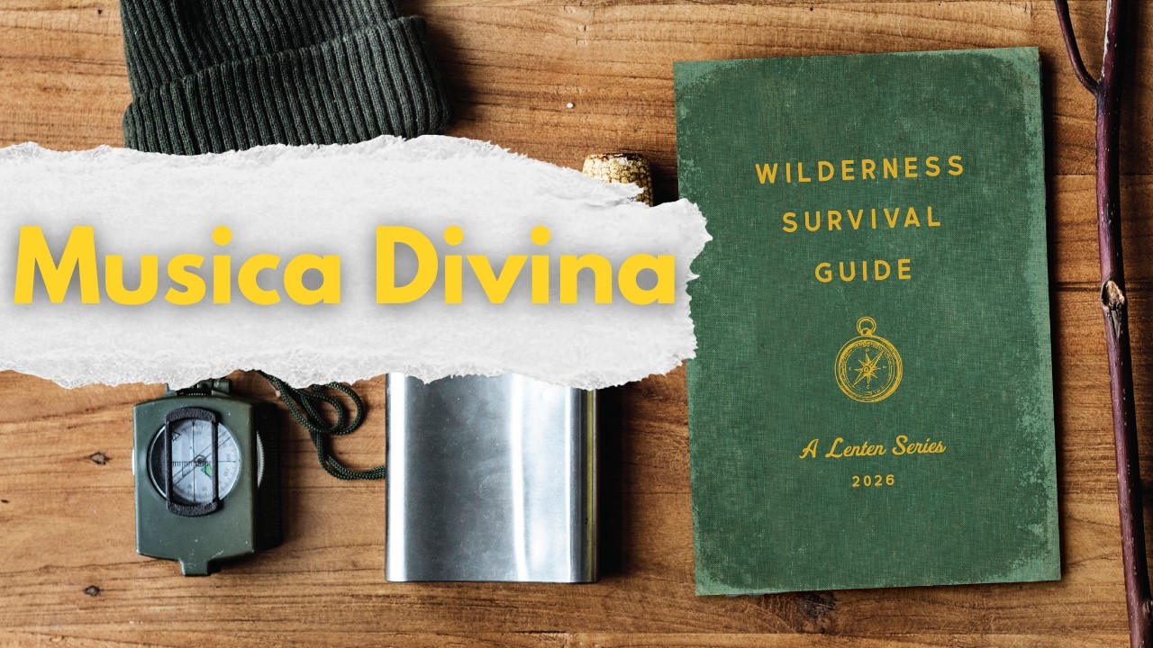 Wilderness Survival Guide: Musica Divina