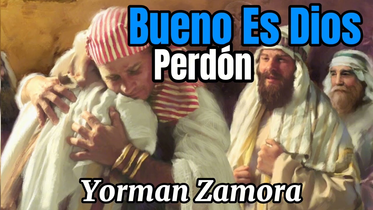 BUENO ES DIOS - PERDÓN - YARLEY BORJA 