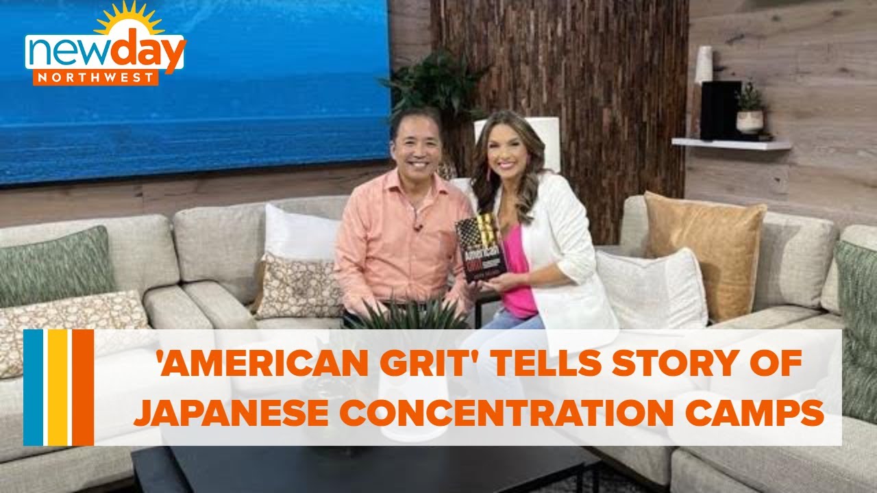 'American Grit' tells the story of Japanese concentration camps in WWII - New Day NW