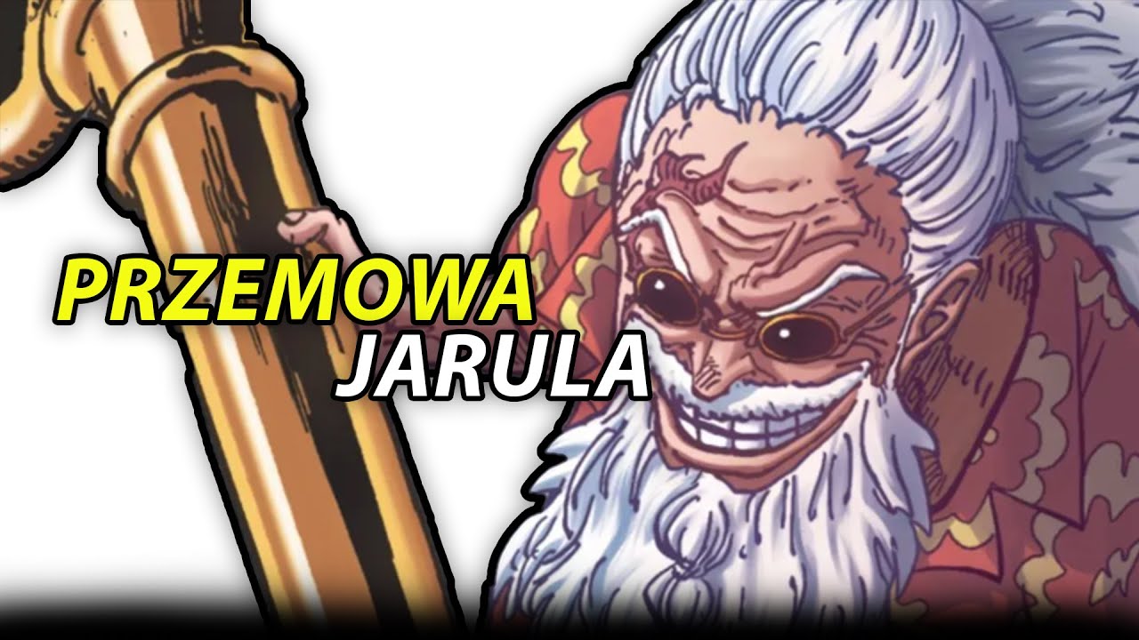 OM&Oacute;WIENIE ROZDZIAŁU ONE PIECE #135 ~ PRZEMOWA JARULA (ROZDZIAŁ 1172)