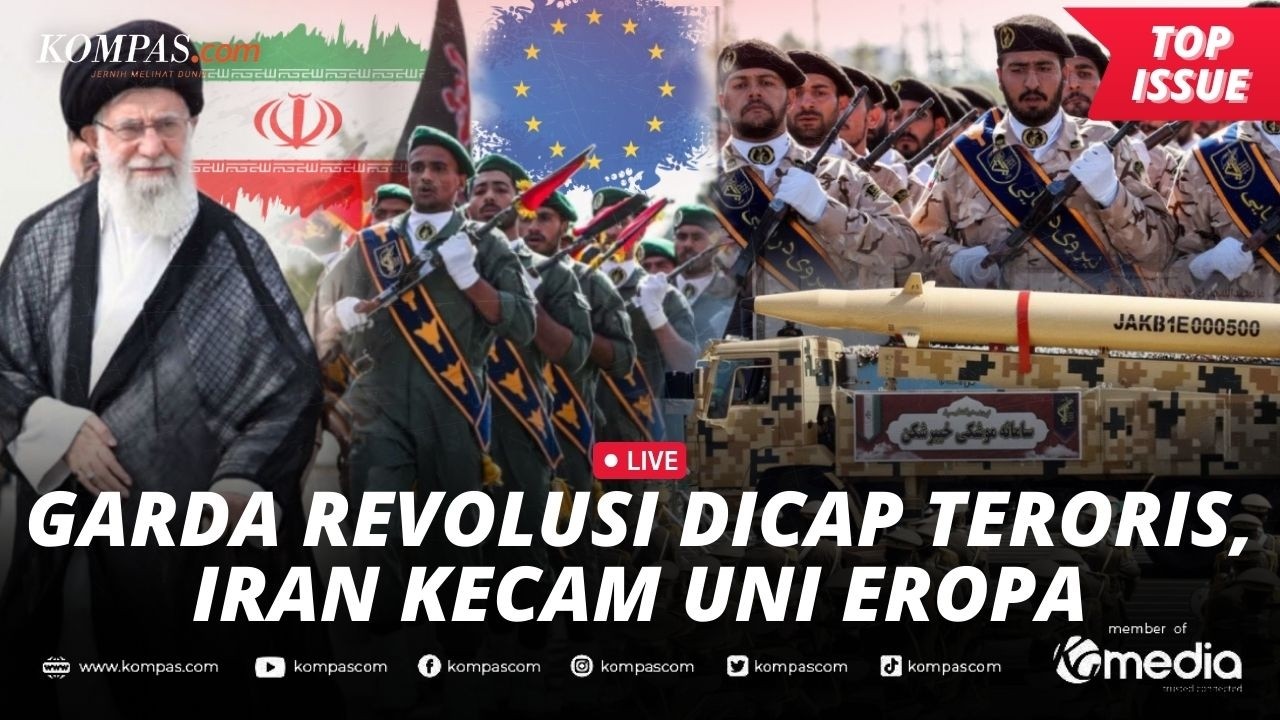 [LIVE] - Iran Murka dan Usir Militer Eropa Usai IRGC Dicap Organisasi Teroris