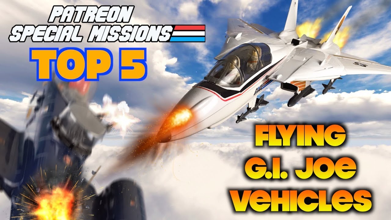 Patreon Special Missions: Top 5 Flying G.I. Joe Vehicles