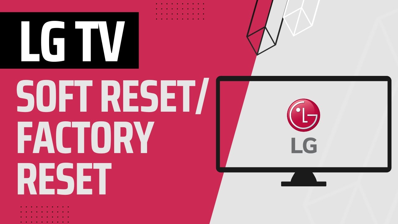 R&eacute;initialisation d'usine/r&eacute;initialisation logicielle d'un t&eacute;l&eacute;viseur LG