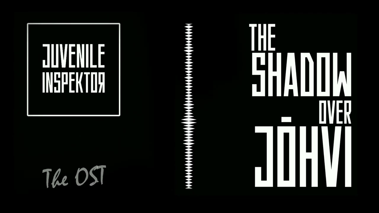 JUVENILE INSPEKTOR - The Shadow Over Johvi [The OST 