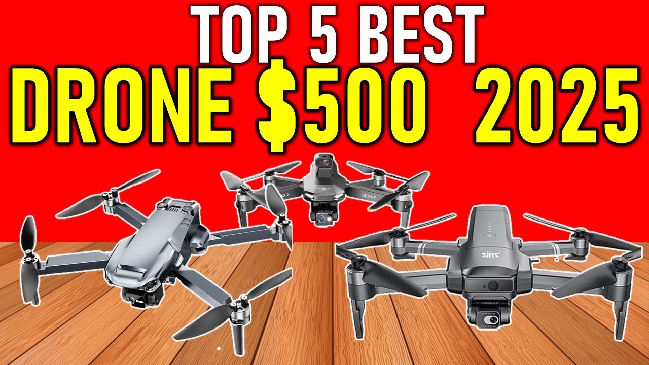 Best Drones Under $500 (2025) Ultimate Buyer&rsquo;s Guide!