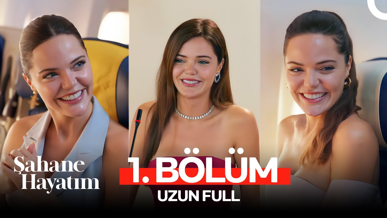 Şahane Hayatım 1. Bölüm (UZUN FULL)