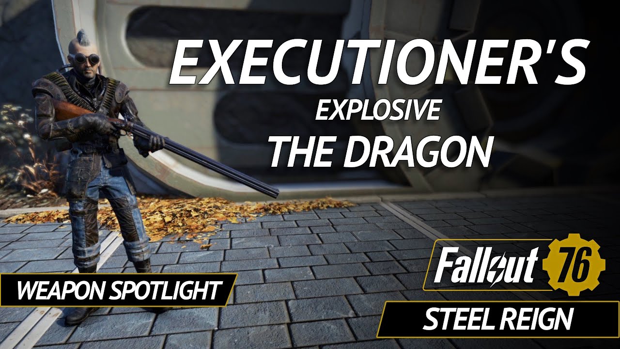Executioner's Explosive The Dragon - Fallout 76 Weapon Spotlight