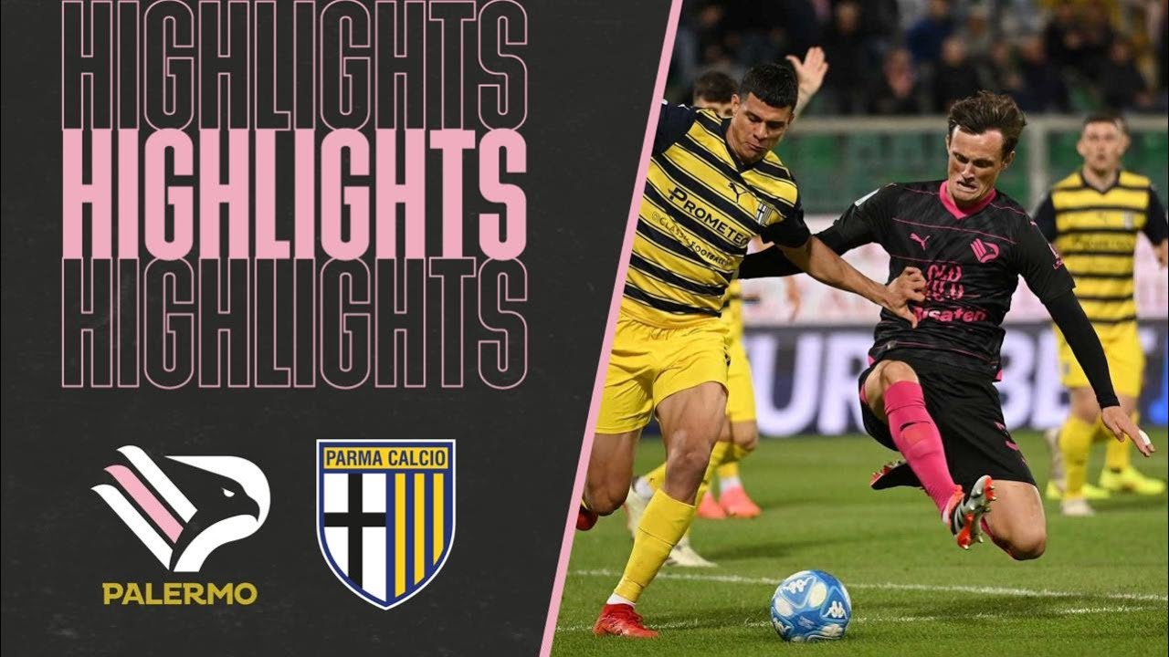 Palermo-Parma 0-0 | HIGHLIGHTS 34ª giornata Serie B 23/24