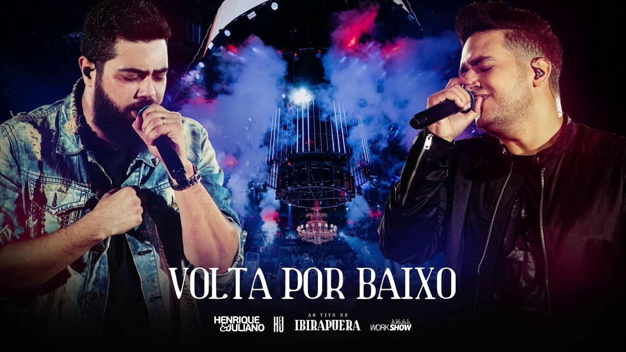 Henrique e Juliano - VOLTA POR BAIXO