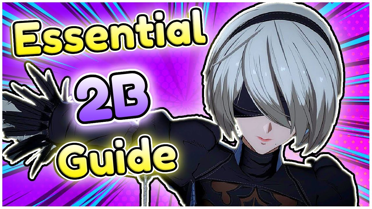 The Essential 2B Character Guide - Granblue Fantasy Versus Rising