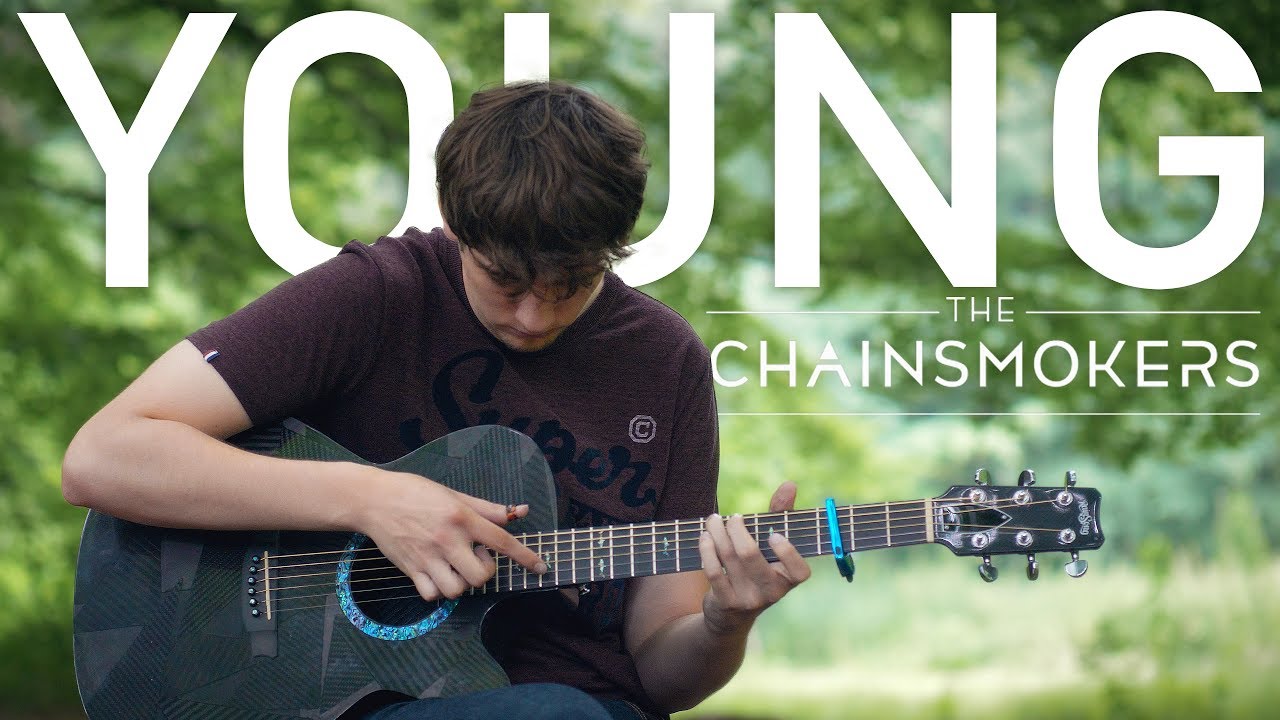 Young - The Chainsmokers - Fingerstyle Guitar Cover