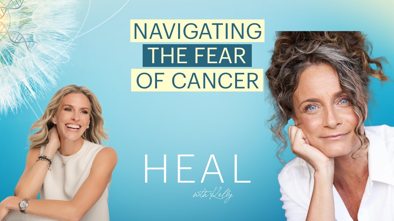 Cancer Survivor Stacy Solodkin - Navigating the Fear of Cancer (HEAL with Kelly)