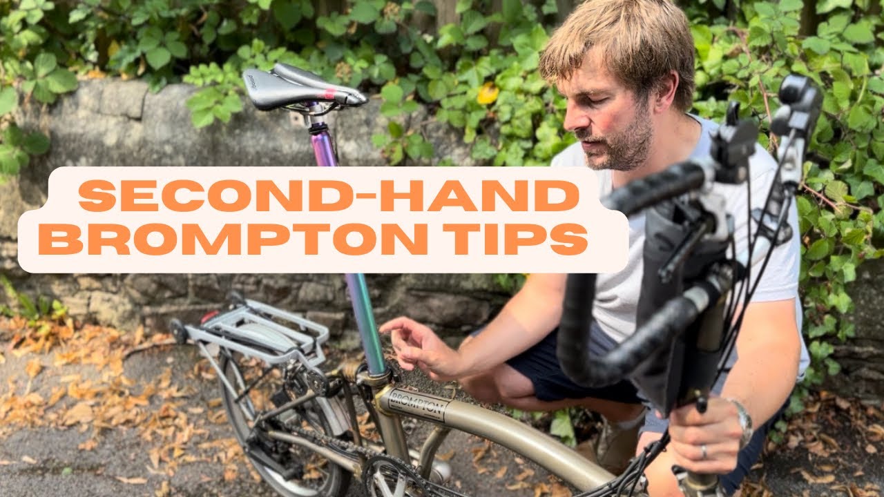 Thinking About Buying a Second-Hand Brompton?