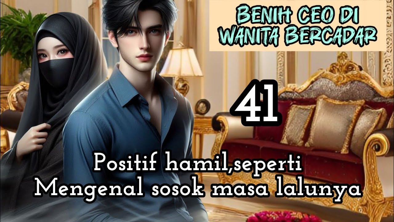 Part:41 Positif hamil,sepertiMengenal sosok masa lalunya.