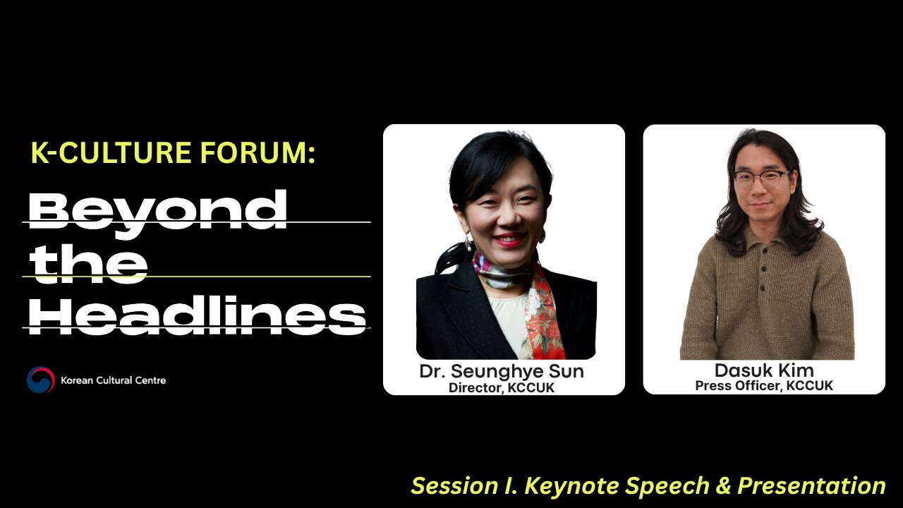 [Part 1] K-Culture Forum: Beyond the Headlines |  Keynote Speech