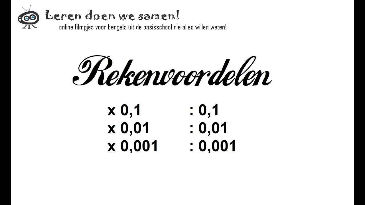 Rekenvoordelen - vermenigvuldigen met en delen door 0,1 - 0,01 - 0,001