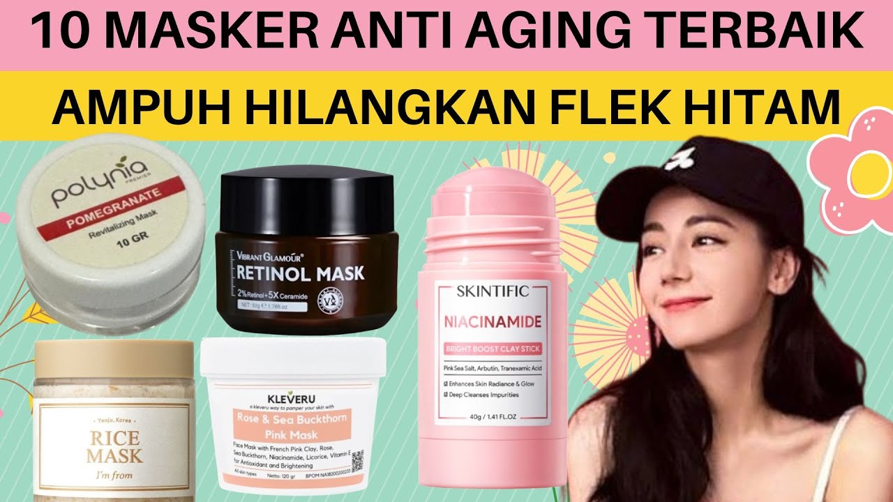 10 Masker Anti Aging Terbaik, Hilangkan Flek Hitam dan Tanda Penuaan