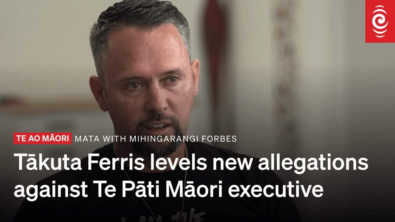 Tākuta Ferris levels new allegations against Te Pāti Māori executive | MATA | RNZ