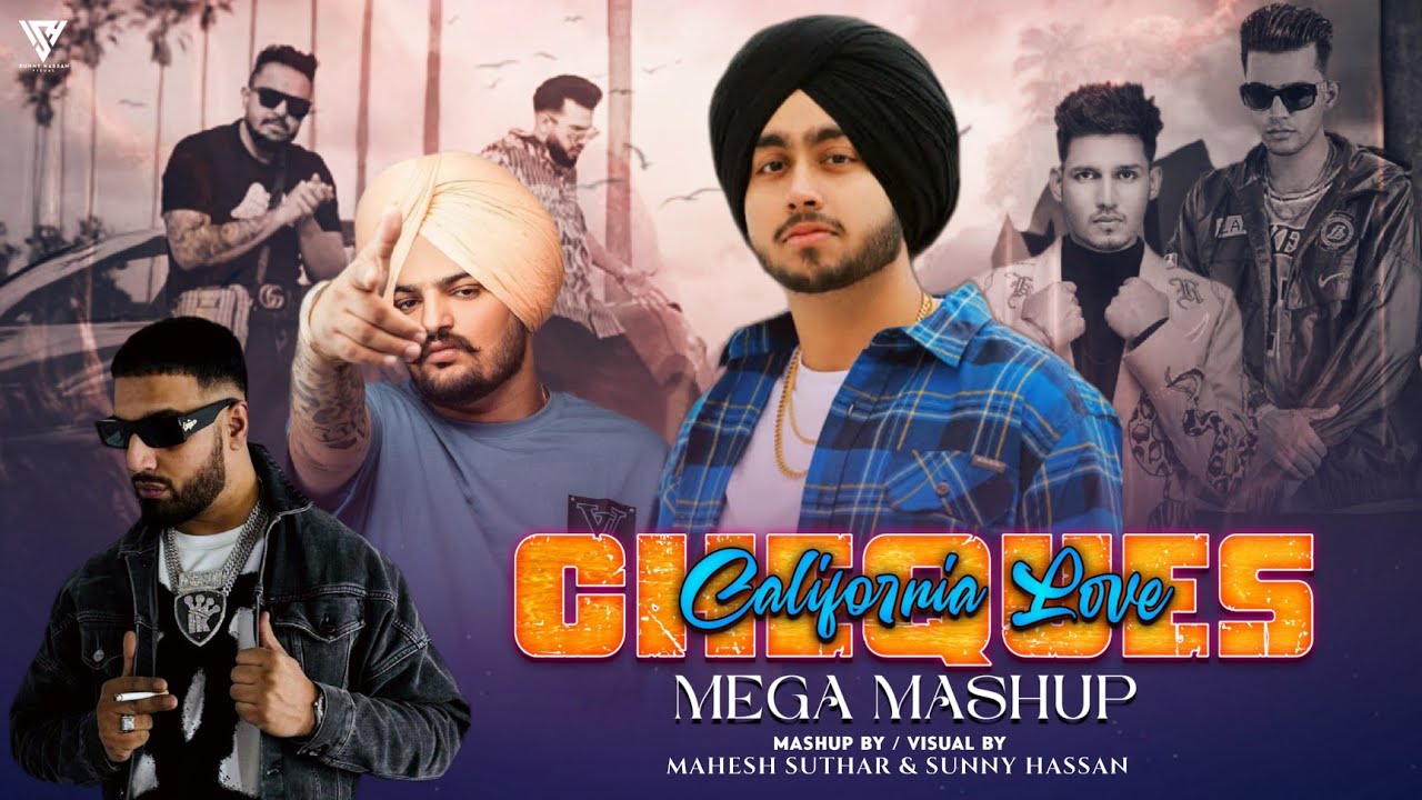 Cheques X California Love : Mega Mashup | Ft.Sidhu Moosewala | Shubh | Imran Khan | Sunny Hassan