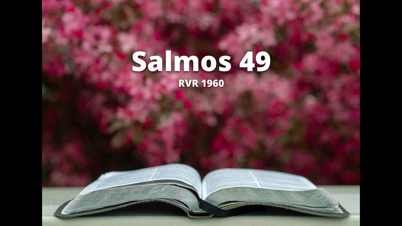 Salmos 49 - Reina Valera 1960 (Biblia en audio)