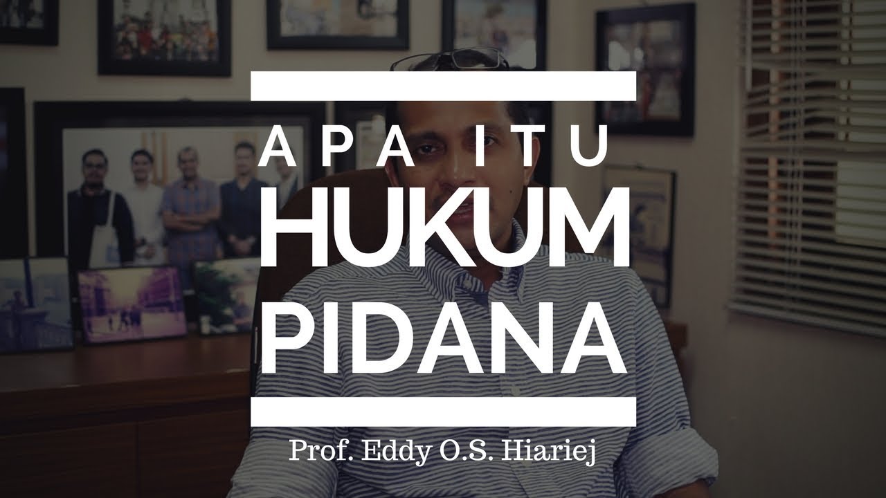 Prof. Eddy O.S. Hiariej - Apa Itu Hukum Pidana ?