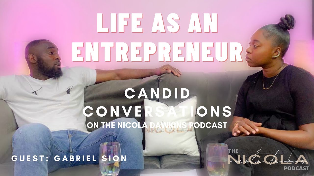 Life as an Entrepreneur with Gabriel Sion - Candid Conversations Ep 12 | The Nicola Dawkins Podcast
