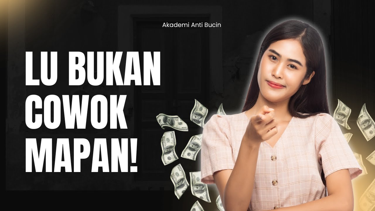 Apa yang Terjadi Jika Kamu Tidak Punya Mindset Pria Mapan? | Eps 1 : Akademi Anti Bucin