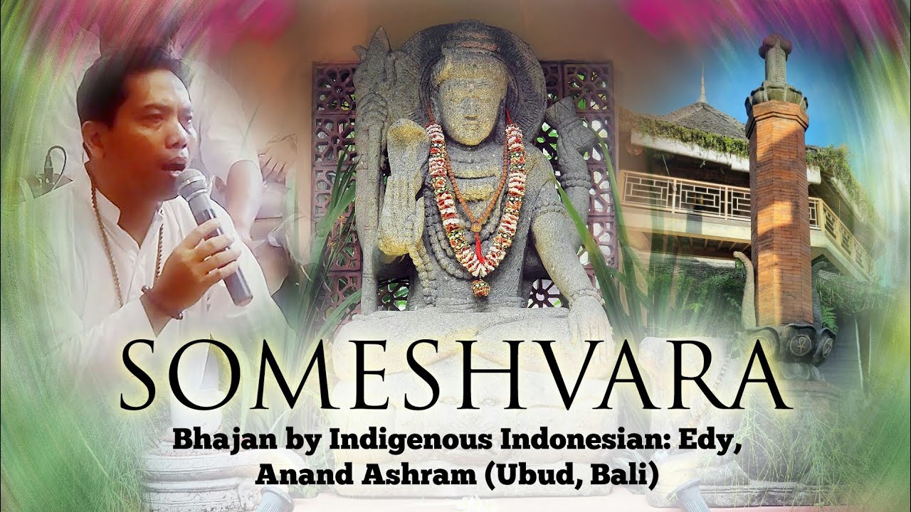 Someshvara | Bhajan by Indigenous Indonesian: Edy, Anand Ashram (Ubud, Bali)
