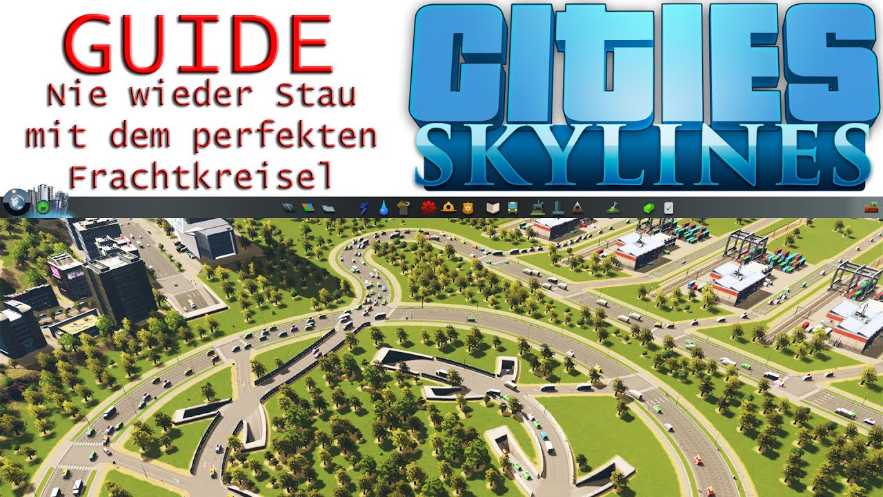 Cities Skylines | Nie wieder Stau mit dem perfekten Frachtkreisel | Guide