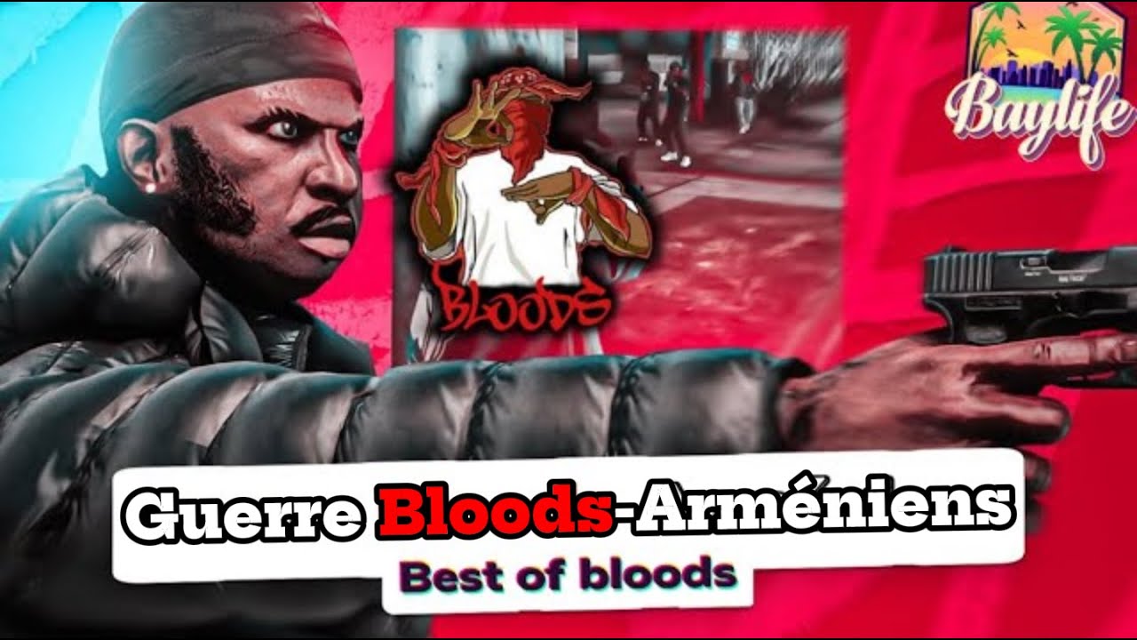 Best of Bloods │ Guerre Arméniens │ 🌴BayLife🌴 GTA RP