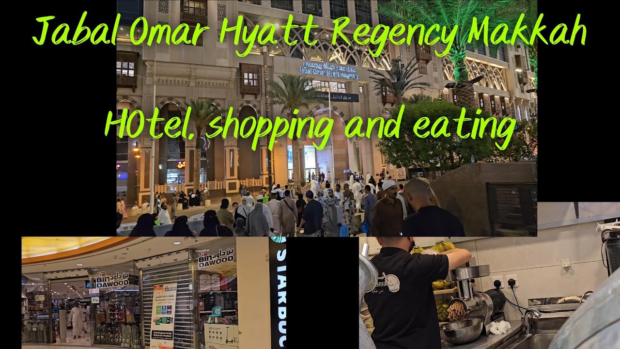Jabal Omar Hyatt Regency , Makkah - Staying, Shopping and eating