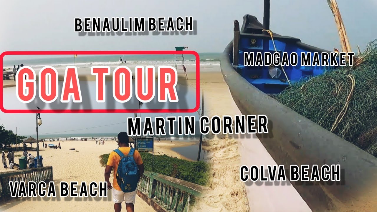 Goa Tour| Colva Beach| Benaulim Beach|Varca Beach| Martin Corner | Madgao Market| South Goa|Goa Trip