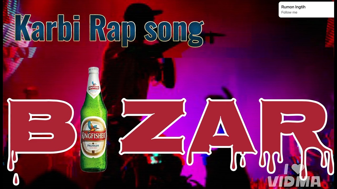 Bizar/ new karbi Rap songs 2025