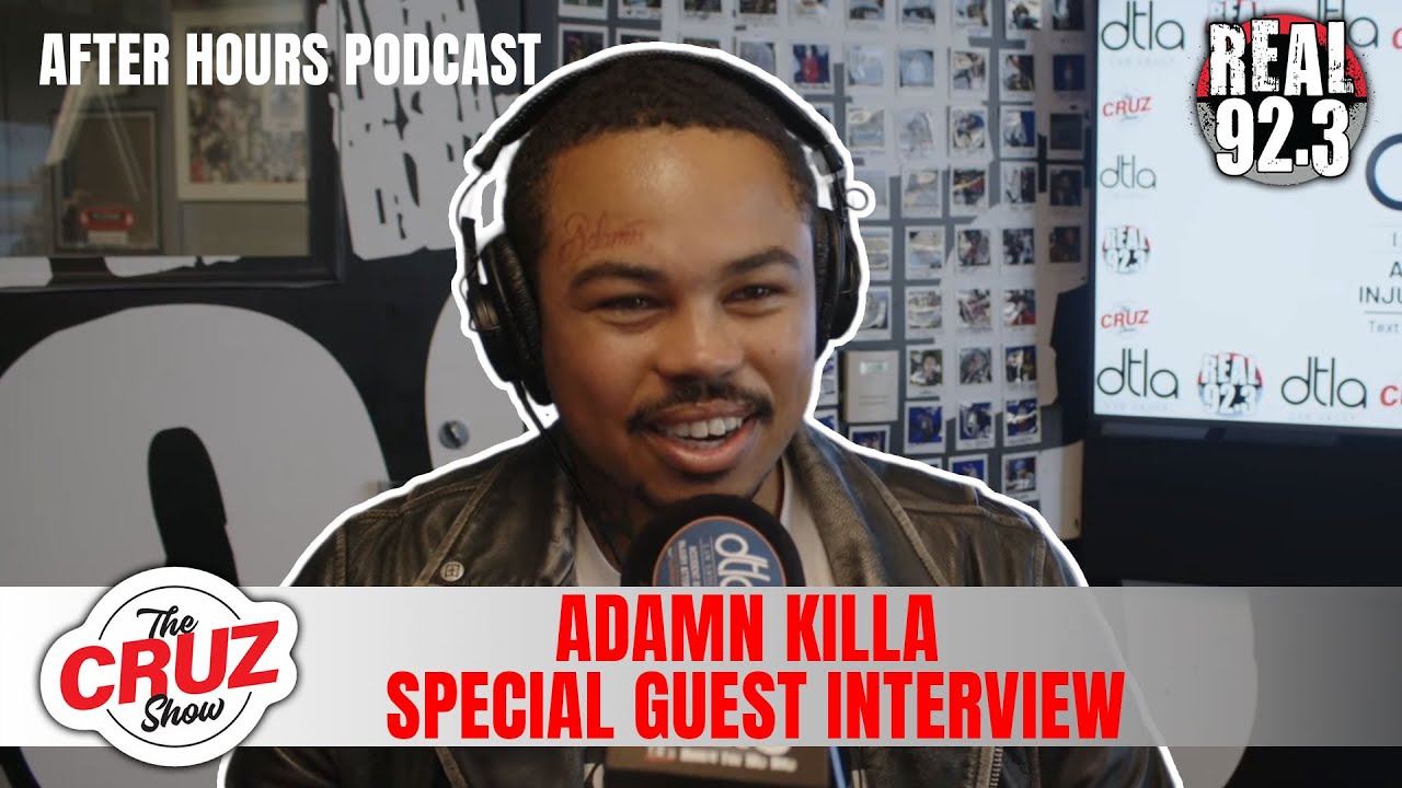 Cruz Show After Hours Podcast- with Special Guest ADAMN KILLA