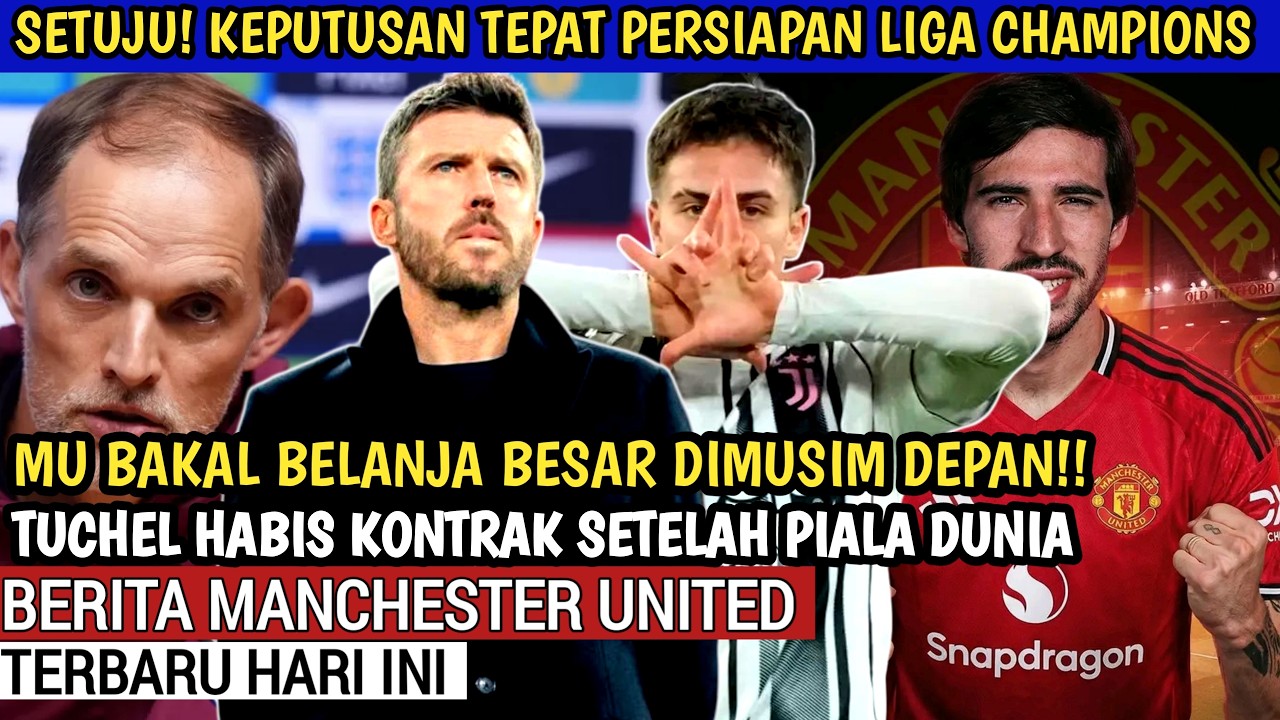 SETUJU❗ Keputusan tepat persiapan Liga Champions🔥MU Bakal belanaja besar musim depan🔥Tuchel kontrak