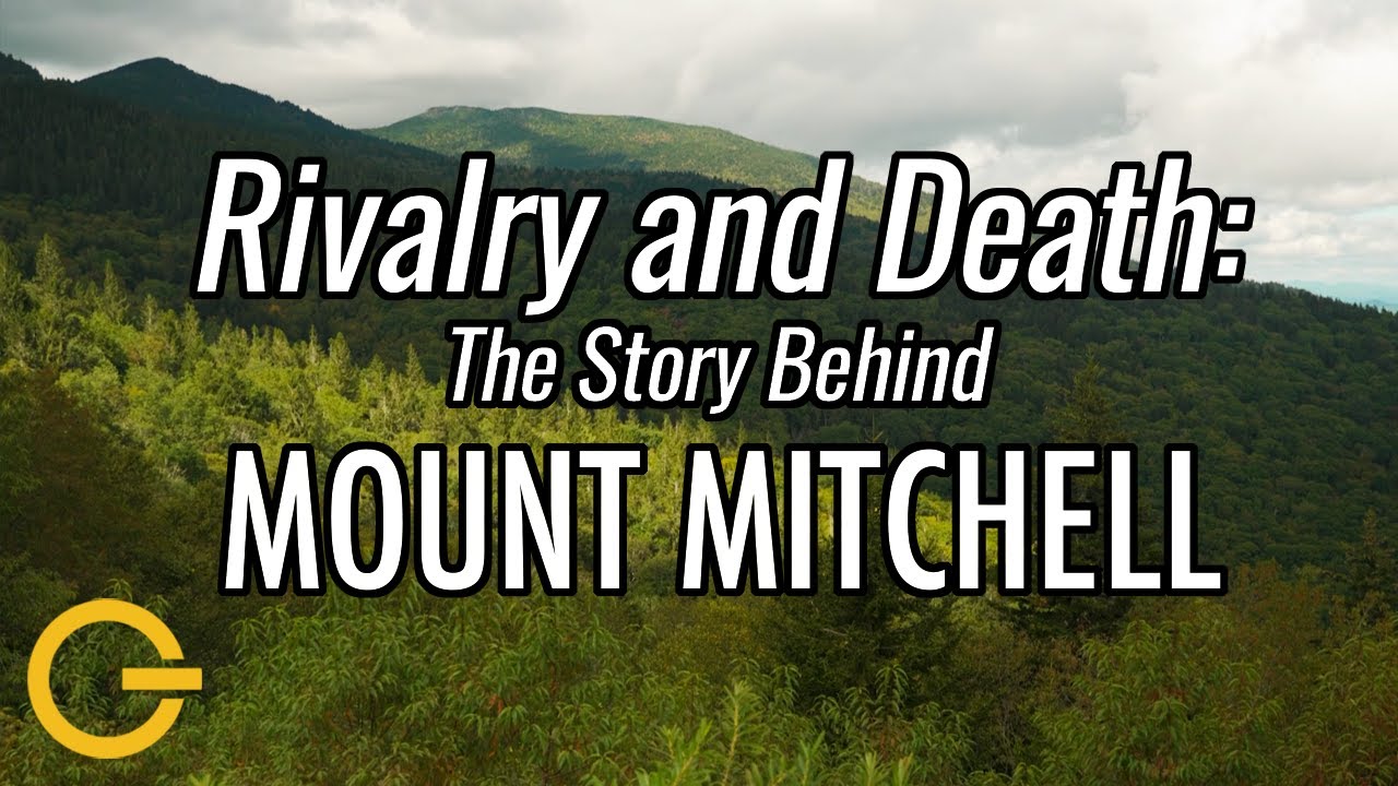 Rivalry and Death: The Story Behind Mount Mitchell, NC