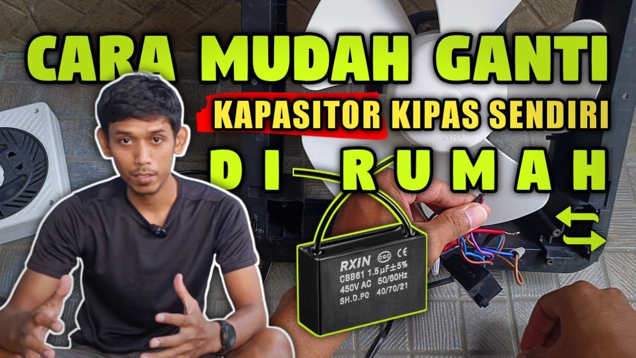 Cara Ganti Kapasitor Kipas Sendiri Di Rumah Pemula Pasti Bisa