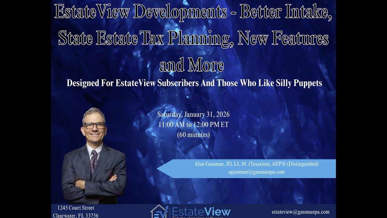 EstateView Developments   Better Intake, State Estate Tax Planning, New Features and More