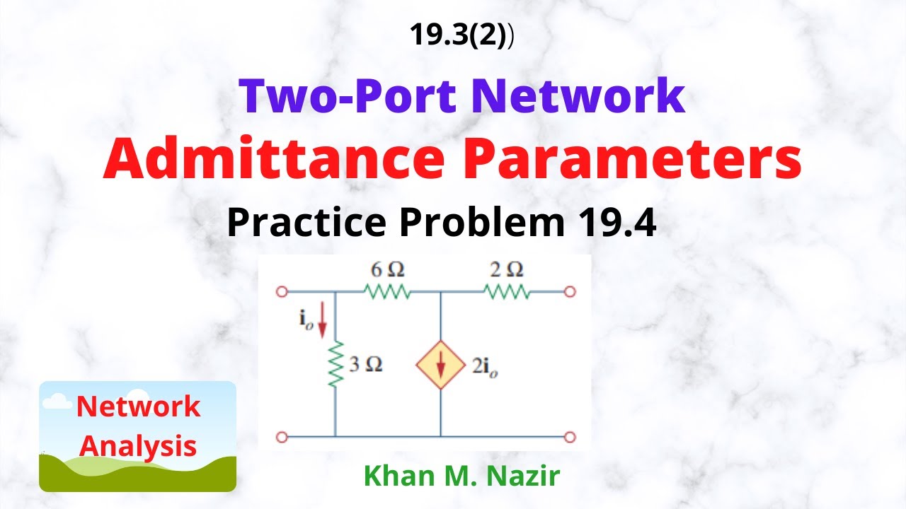 (E)ENA Pr 19.4 || Admittance Parameters || Two-Port Network